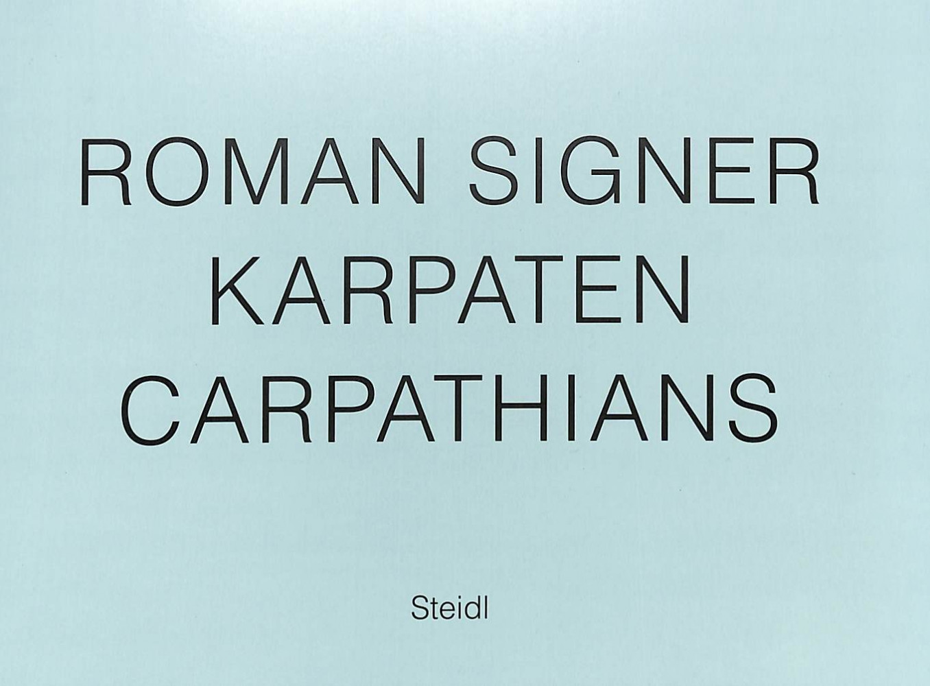 Karpaten Carpathians - Roman Signer