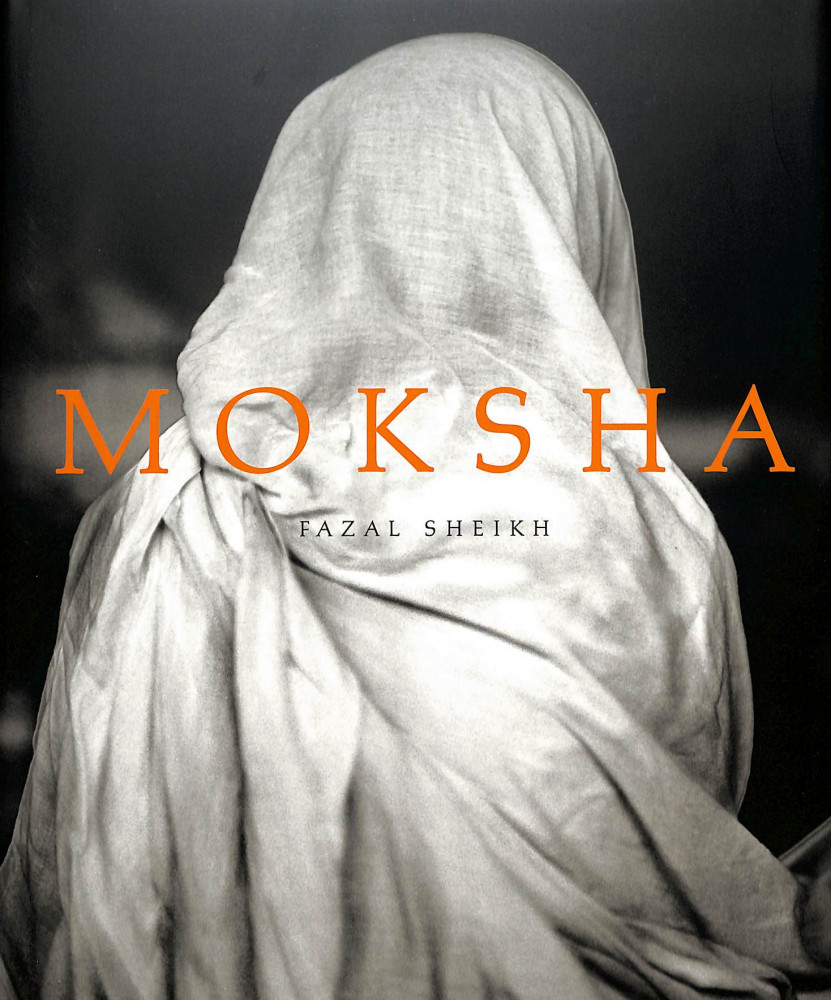 Fazal Sheikh : Moksha