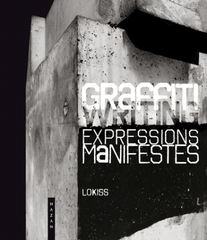 Graffiti Writing - Expressions Manifestes - Lokiss