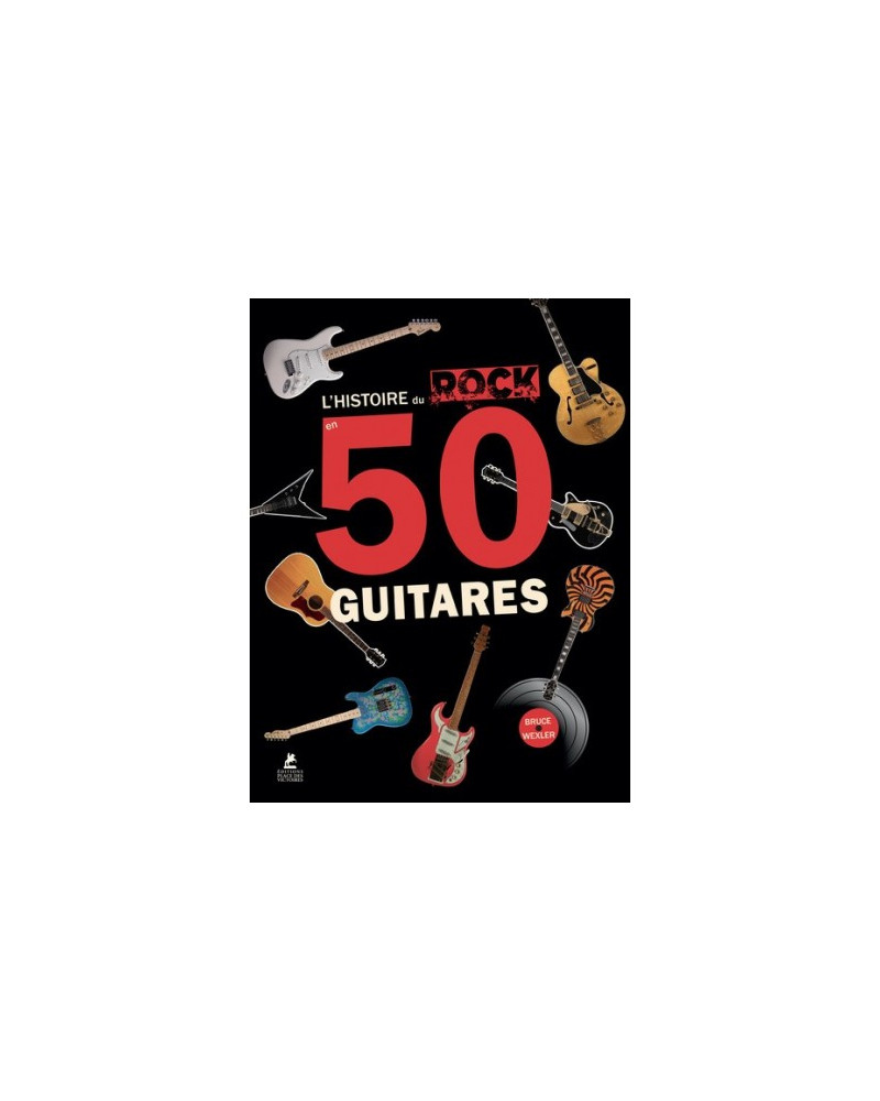 l'histoire du rock en 50 guitares